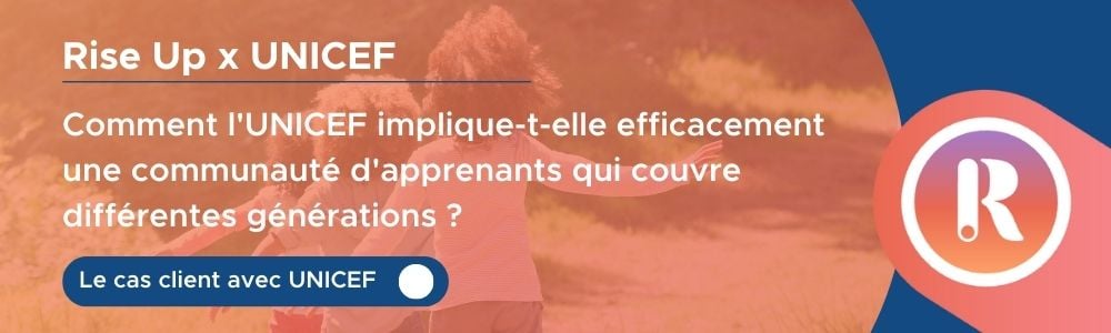 Business case Unicef Comment impliquer une communauté multigénérationnelle d'apprenants de manière efficace
