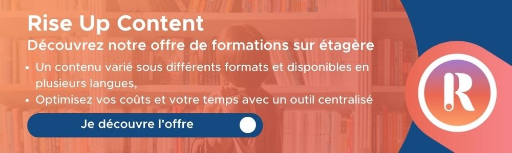 Rise Up Content découvrez notre offre de formations sur étagère