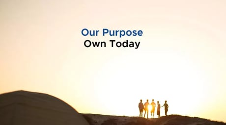 Our Purpose Own Today
