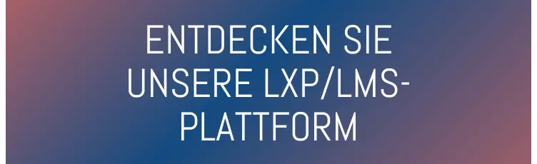 entdecken sie unsere LXP-LMS Platform